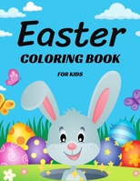 Easter Coloring Book for Kids Ages 4-8: Cute and Fun Easter Coloring Book for Kids Easter Basket Stuffer with Cute Bunny, Easter Egg & Spring Designs B09TF6N56J Book Cover