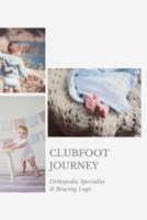 Clubfoot Journey: Orthopedic Specialist & Bracing Logs B0848WBZW7 Book Cover