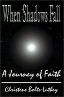 When Shadows Fall: A Journey of Faith 0759633061 Book Cover