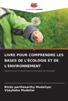 LIVRE POUR COMPRENDRE LES BASES DE L'ÉCOLOGIE ET DE L'ENVIRONNEMENT: Explorez pour en savoir plus sur les bases de l'écologie 6206003310 Book Cover