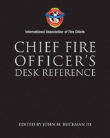 Chief Fire Officer's Desk Reference (International Association of Fire Chiefs) 0763729353 Book Cover