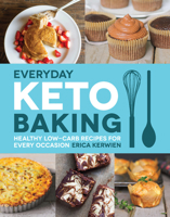 Everyday Keto Baking: Healthy Low-Carb Recipes for Every Occasion 1592339069 Book Cover