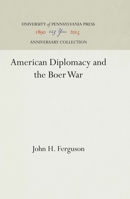 American Diplomacy and the Boer War 1512811467 Book Cover