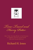 Time Travel And Harry Potter: Time Turning In The Prisoner Of Azkaban And Its Place In Time Travel Fiction 1499663005 Book Cover