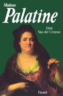 Madame Palatine (Biographies Diverses) 2213022003 Book Cover