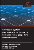 Europejski system energetyczny na drodze do konkurencyjnej gospodarki niskoemisyjnej (Polish Edition) 6630272684 Book Cover
