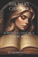 The Next Chapter: Surviving Divorce For Women B0CRHGQPKZ Book Cover