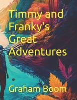 "Timmy and Franky's Great Adventures" B0CC7FQ597 Book Cover