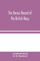 The Heroic Record of the British Navy a Short History of the Naval War 1914-1918 9354045510 Book Cover