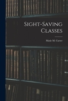 Sight-Saving Classes 1013816978 Book Cover