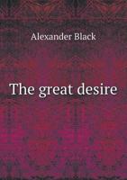 The Great Desire 1014057035 Book Cover