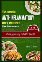 Essential anti-inflammatory diet recipes for beginners: Cook your way to better health. B0CK3MXQGW Book Cover