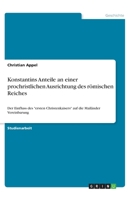 Konstantins Anteile an einer prochristlichen Ausrichtung des römischen Reiches (German Edition) 366881354X Book Cover