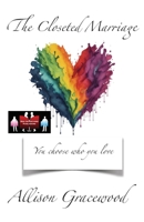 The Closeted Marriage: You choose who you love 9363566765 Book Cover