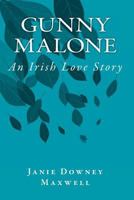 Gunny Malone: An Irish Love Story 1475236867 Book Cover