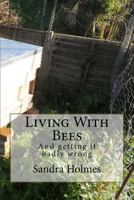 Living with Bees: Living with Bees 1978330383 Book Cover