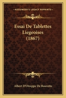 Essai De Tablettes Liegeoises (1866) 1160128782 Book Cover