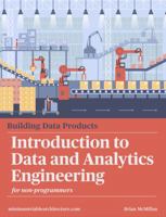 Building Data Products Introduction to Data and Analytics Engineering for Non-Programmers 1737536536 Book Cover