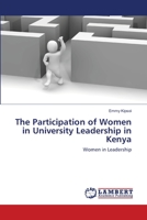 The Participation of Women in University Leadership in Kenya: Women in Leadership 3659523119 Book Cover