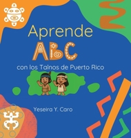 Aprende ABC con los Taínos de Puerto Rico (Spanish Edition) B0FS4B2FPB Book Cover