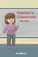 Teacher's Classroom: Volume 1 1732643717 Book Cover