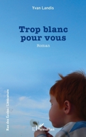 Trop blanc pour vous 2336414740 Book Cover
