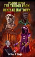 Solrufus Sufungi: The Terror From Beneath Rat Town B0G1LZRQ66 Book Cover
