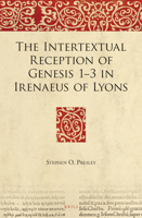 The Intertextual Reception of Genesis 1-3 in Irenaeus of Lyons 9004289909 Book Cover