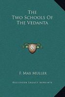 The Two Schools Of The Vedanta 1425364284 Book Cover