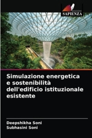 Simulazione energetica e sostenibilità dell'edificio istituzionale esistente 6202991224 Book Cover