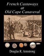 French Castaways at Old Cape Canaveral 1467977152 Book Cover