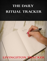 THE DAILY RITUAL TRACKER: MY TODO LIST TRACKER GIFT 1696354803 Book Cover