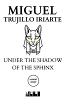 Under the Shadow of the Sphinx B0FLSWNJKK Book Cover