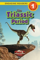 The Triassic Period: Dinosaur Adventures (Engaging Readers, Level 1) 1774764873 Book Cover