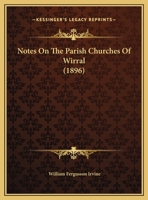Notes On The Parish Churches Of Wirral (1896) 1104300540 Book Cover