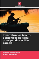 Invertebrados Macro-Bentónicos no canal principal do rio Nilo Egípcio (Portuguese Edition) 6208320321 Book Cover