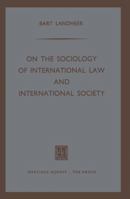 On the sociology of international law and international society, 9401502684 Book Cover