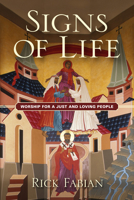 Signs of Life: Worship for a Just and Loving People 1640652183 Book Cover