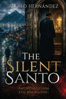 The Silent Santo: Faith called him. Evil was waiting. B0HHLP3NMP Book Cover