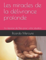 Les miracles de la délivrance profonde: La réponse de Dieu pour votre situation B08CM666JF Book Cover