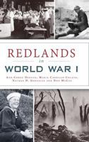 Redlands in World War I 1467136093 Book Cover