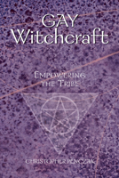 Gay Witchcraft: Empowering the Tribe 1578632811 Book Cover