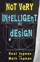 Not Very Intelligent Design 0473433427 Book Cover