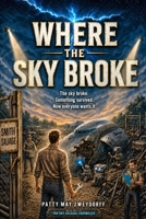 Where the Sky Broke (The Sky Salvage Chronicles) B0GZHMT1LD Book Cover