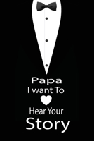 papa, I want to hear your story: A guided journal to tell me your memories,keepsake questions.This is a great gift to Dad,grandpa,granddad,father and ... family members, grandchildren life Birthday 1678382337 Book Cover