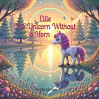 Ellie - The Unicorn Without a Horn B0F1V9FGGH Book Cover