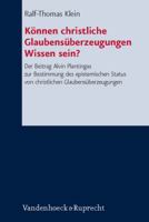 Konnen Christliche Glaubensuberzeugungen Wissen Sein?: Der Beitrag Alvin Plantingas Zur Bestimmung Des Epistemischen Status Von Christlichen Glaubensu 3525564031 Book Cover