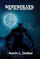 Werewolves: The Next Generation 1649571569 Book Cover