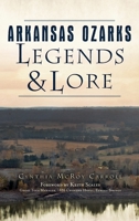 Arkansas Ozarks Legends and Lore 1540242080 Book Cover