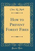 How to Prevent Forest Fires 0266589669 Book Cover